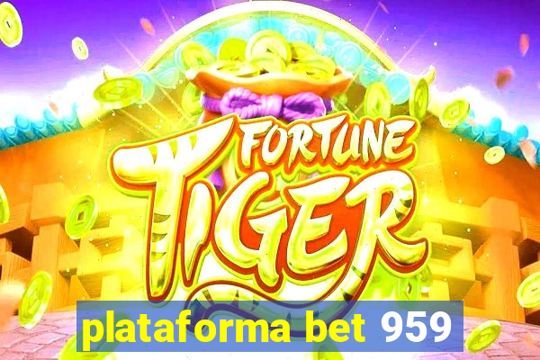 plataforma bet 959